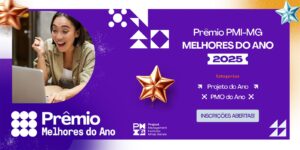 Leia mais sobre o artigo Prêmio Melhores do Ano 2025 | PMI MG
